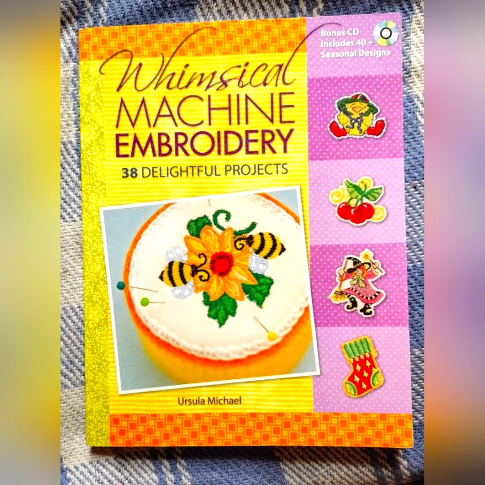 BRAND NEW Whimsical Machine Embroidery book includes bonus CD. By Ursula Michael